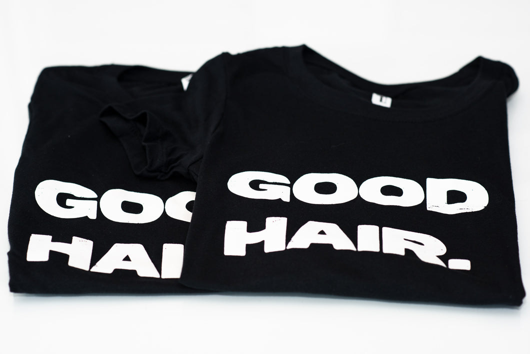 Good Hair. T-Shirt